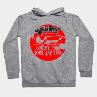 louder than your jav idol exhaust Hoodie